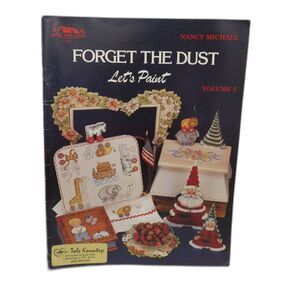 Forget The Dust Let's Paint Vol 5 Nancy Michael 1984 Tole Decorative Painting